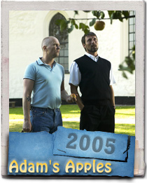 Ulrich Thomsen and Mads Mikkelsen star in the 2005 film Adams Apples from screenwriter and director Anders Thomas Jensen