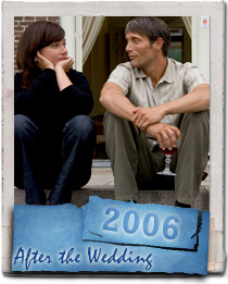 Sidse Babett Knudsen & Mads Mikkelsen in the 2006 Susanne Bier film After the Wedding
