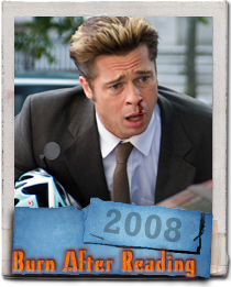 Brad Pitt in the Coen Brothers new film Burn After Reading
