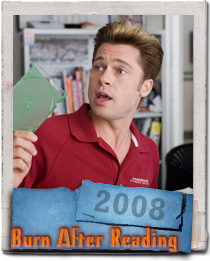 Brad Pitt in the Coen Brothers new film Burn After Reading